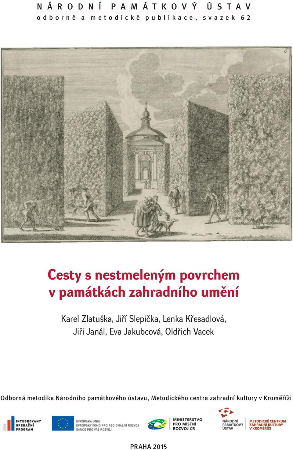 Slepička, Lenka Křesadlová, Jiří Janál, Eva Jakubcová, Oldřich Vacek Odborná