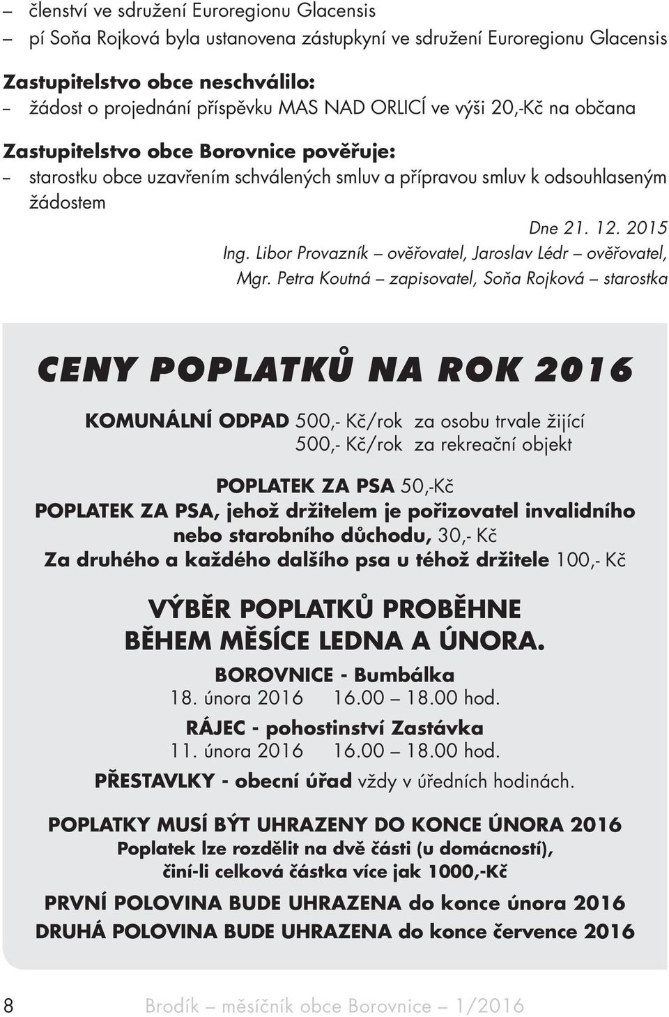 Libor Provazník ověřovatel, Jaroslav Lédr ověřovatel, Mgr.