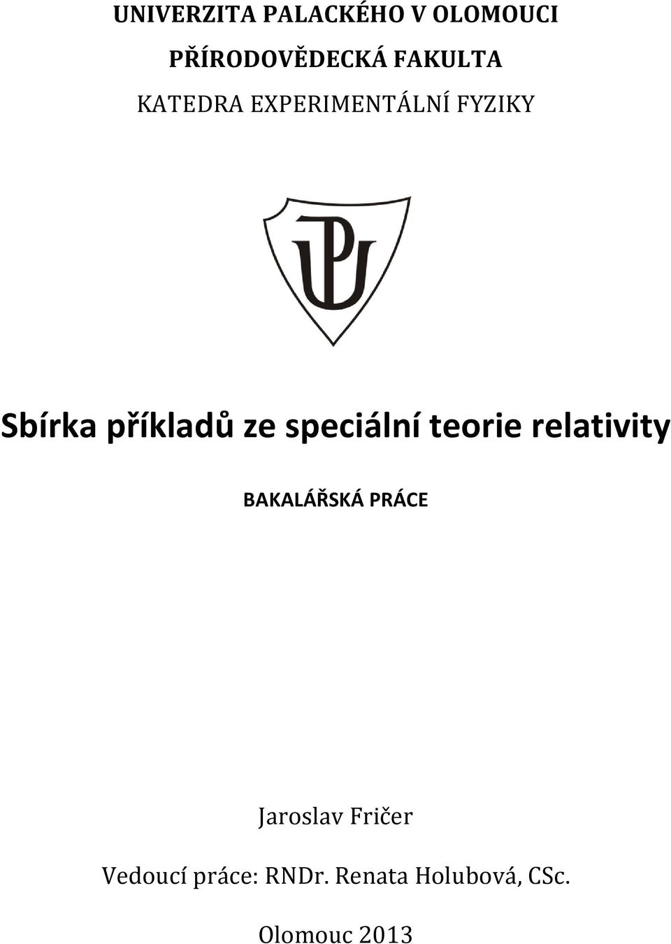 speciální teorie relativity BAKALÁŘSKÁ PRÁCE Jaroslav