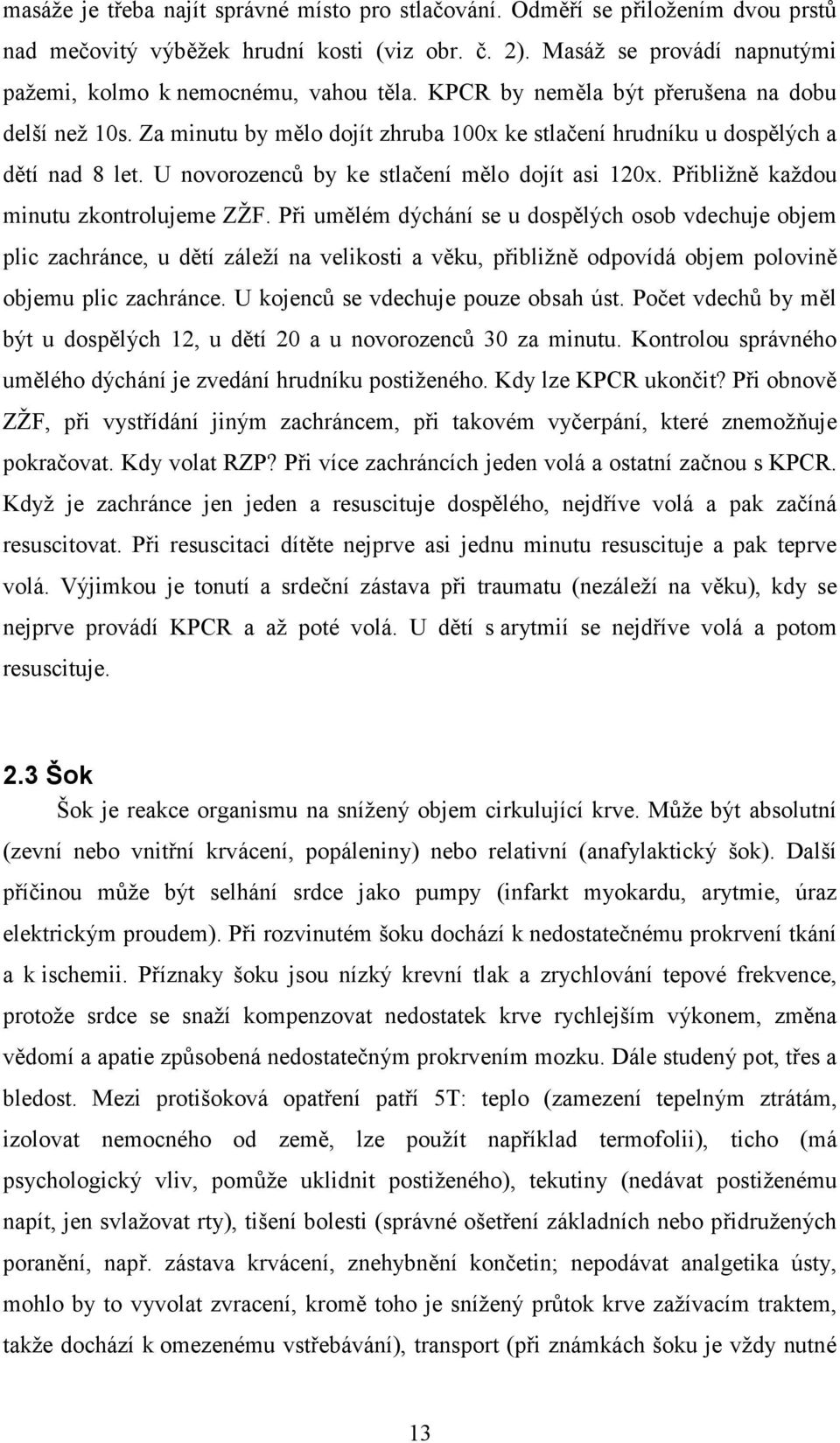 Přibližně každou minutu zkontrolujeme ZŽF.