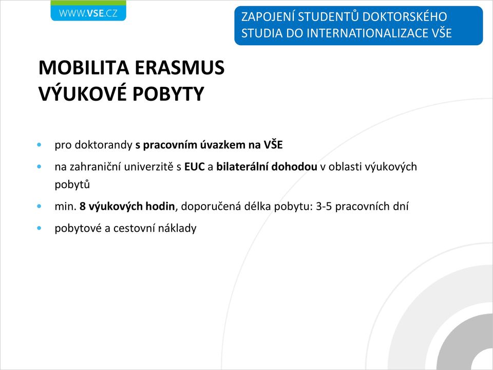 zahraniční univerzitě s EUC a bilaterální dohodou v oblasti výukových pobytů