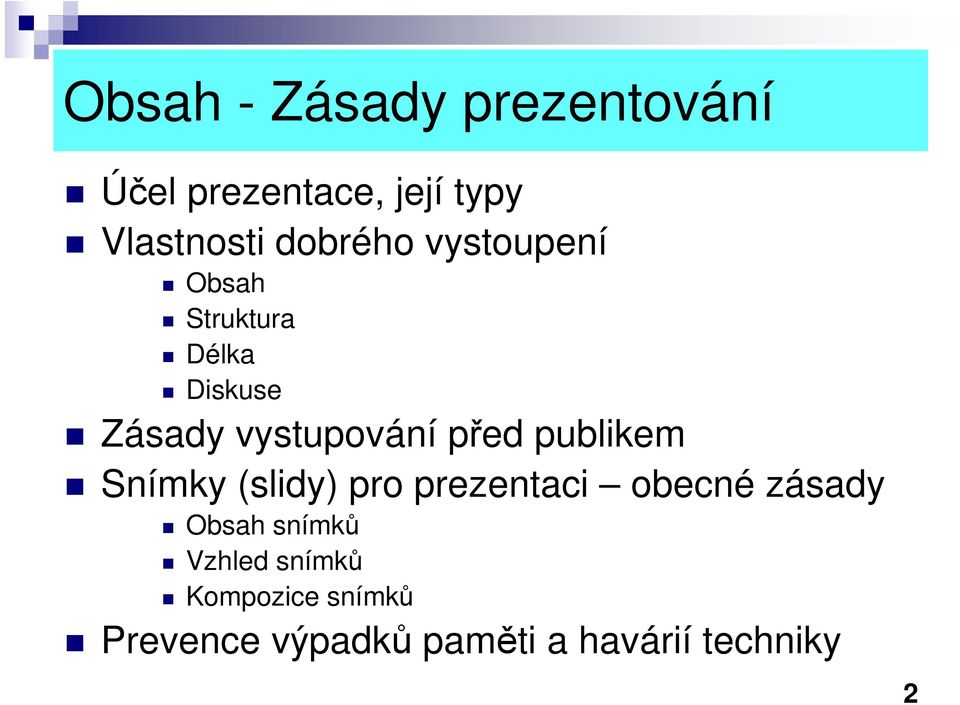 před publikem Snímky (slidy) pro prezentaci obecné zásady Obsah