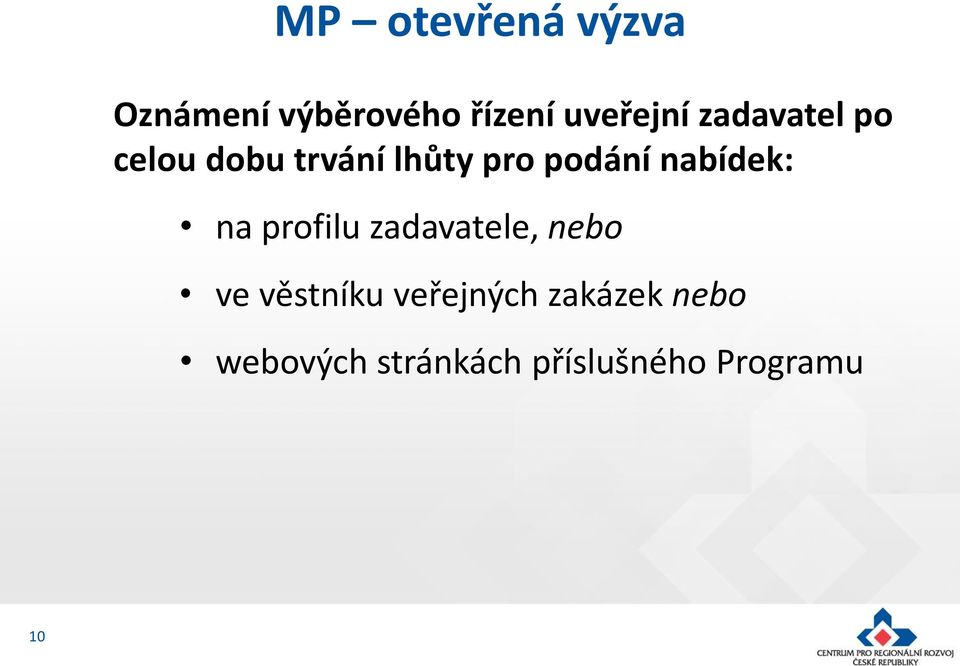 nabídek: na profilu zadavatele, nebo ve věstníku