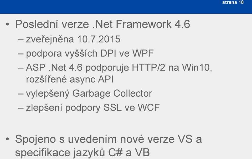 6 podporuje HTTP/2 na Win10, rozšířené async API vylepšený Garbage
