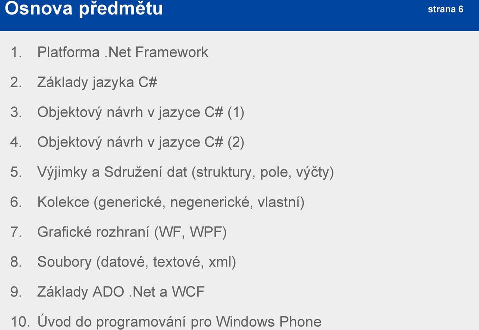 Výjimky a Sdružení dat (struktury, pole, výčty) 6.