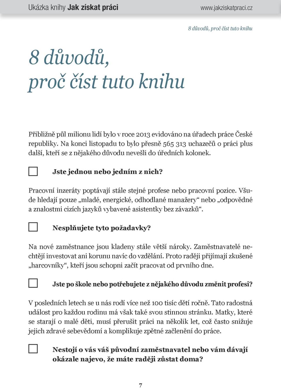 Pracovní inzeráty poptávají stále stejné profese nebo pracovní pozice.
