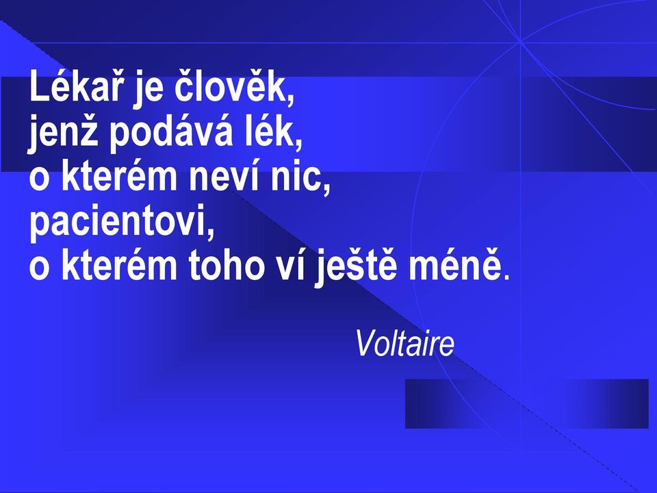nic, pacientovi, o kterém
