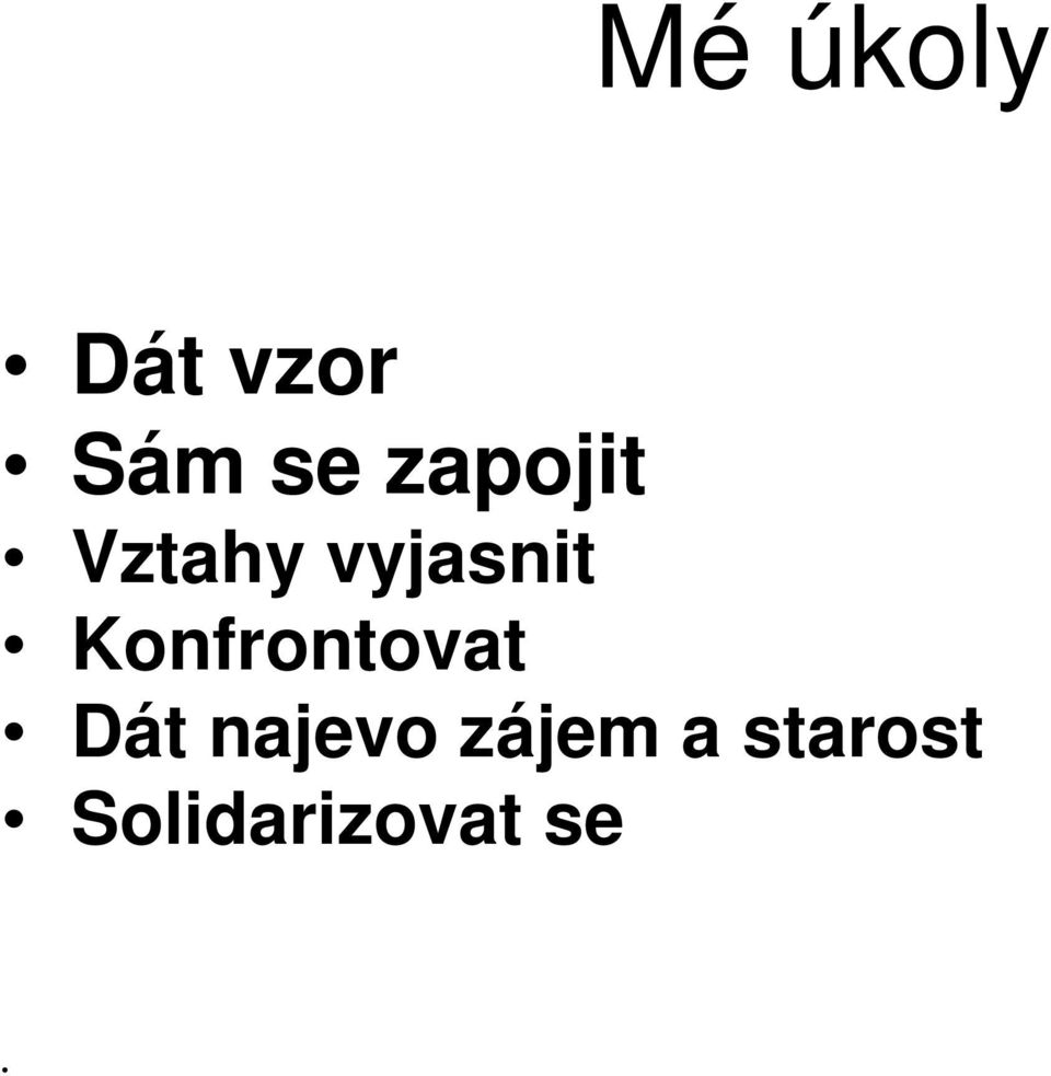 Konfrontovat Dát najevo