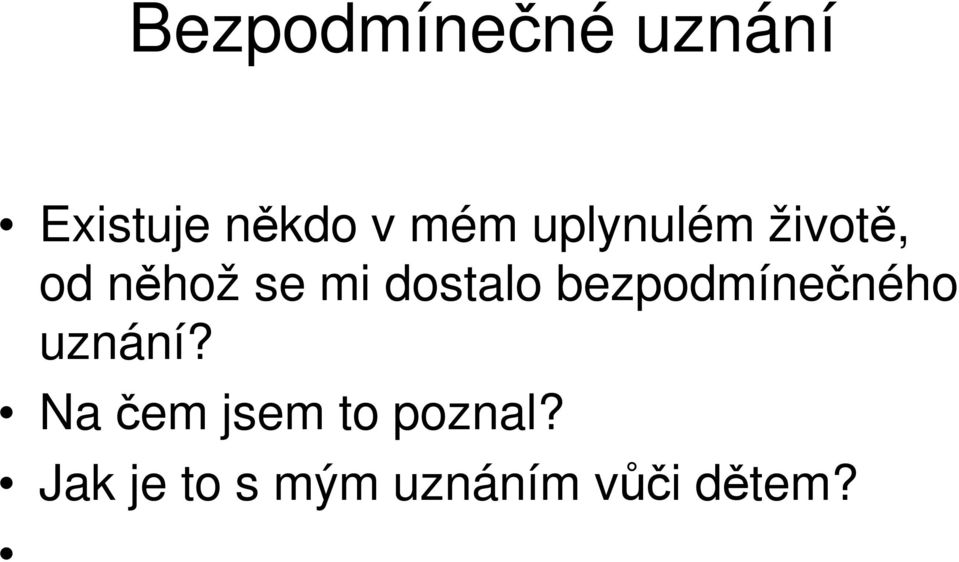 bezpodmínečného uznání?