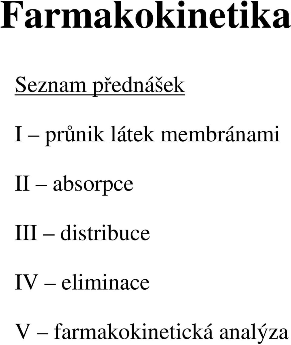 membránami II absorpce III