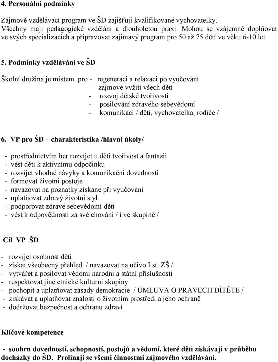 až 75 dětí ve věku 6-10 let. 5.