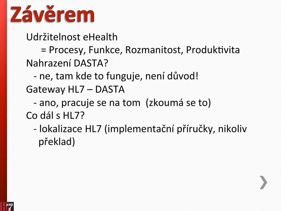 - ne, tam kde to funguje, není důvod!