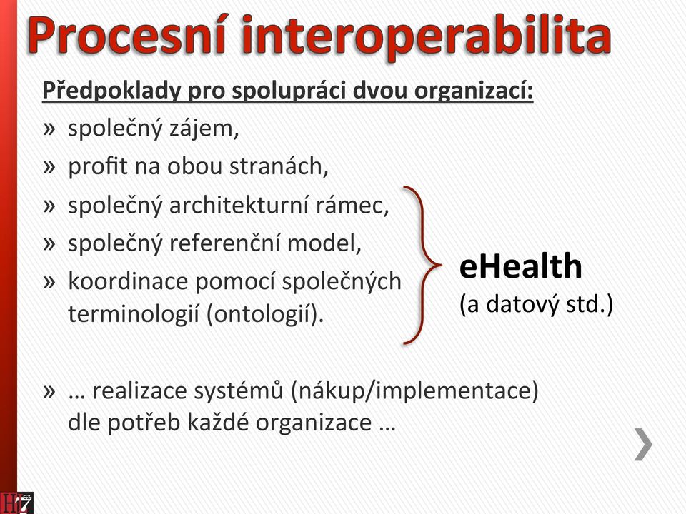 model,» koordinace pomocí společných terminologií (ontologií).