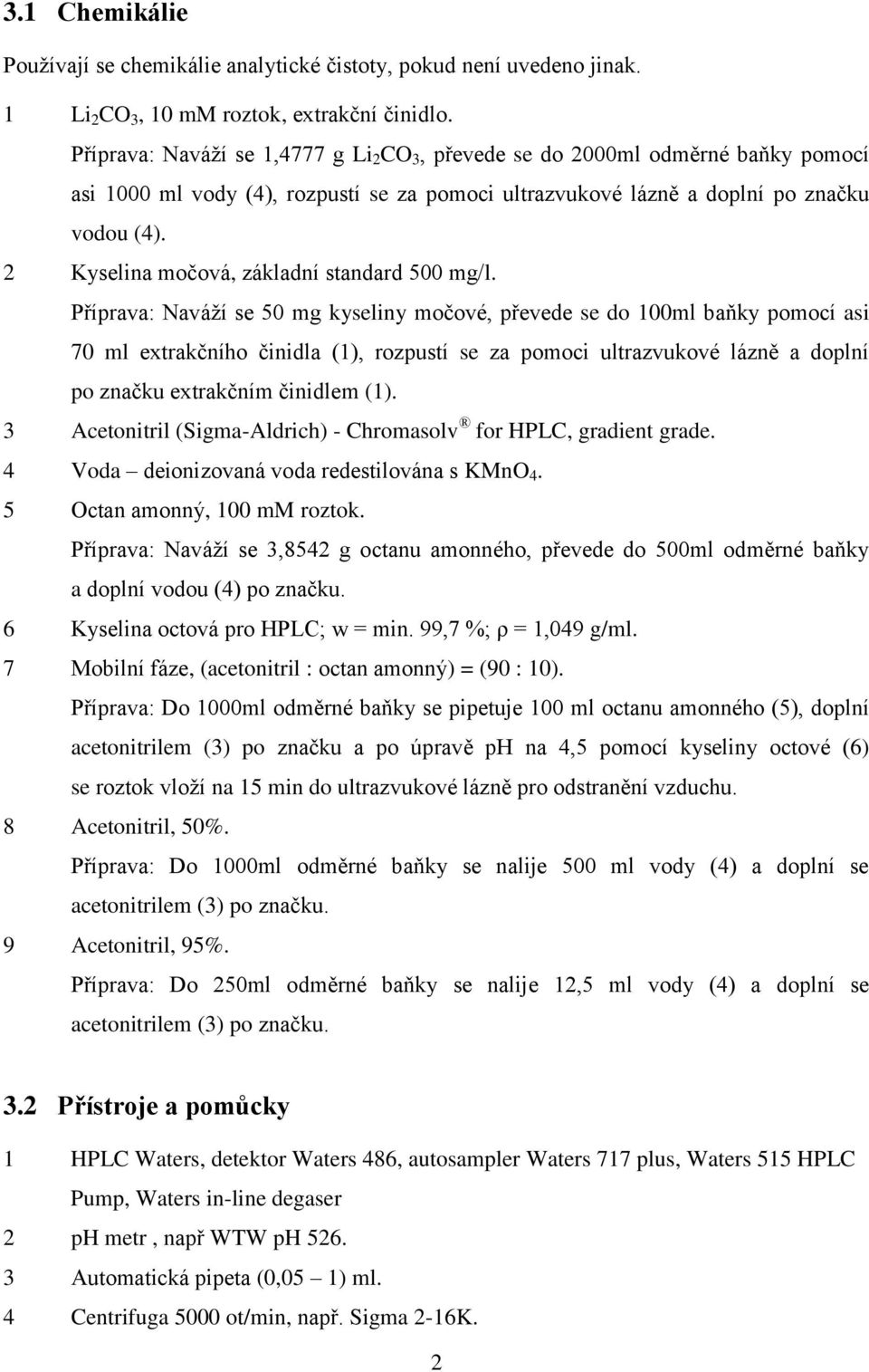 2 Kyselina močová, základní standard 500 mg/l.