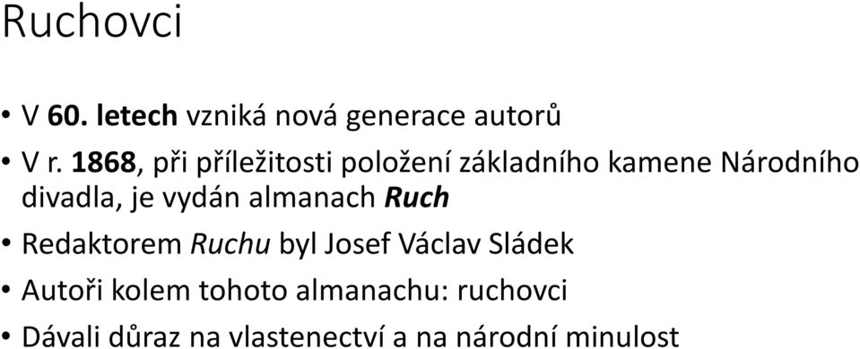 je vydán almanach Ruch Redaktorem Ruchu byl Josef Václav Sládek