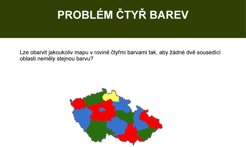 barvami tak, aby žádné dvě