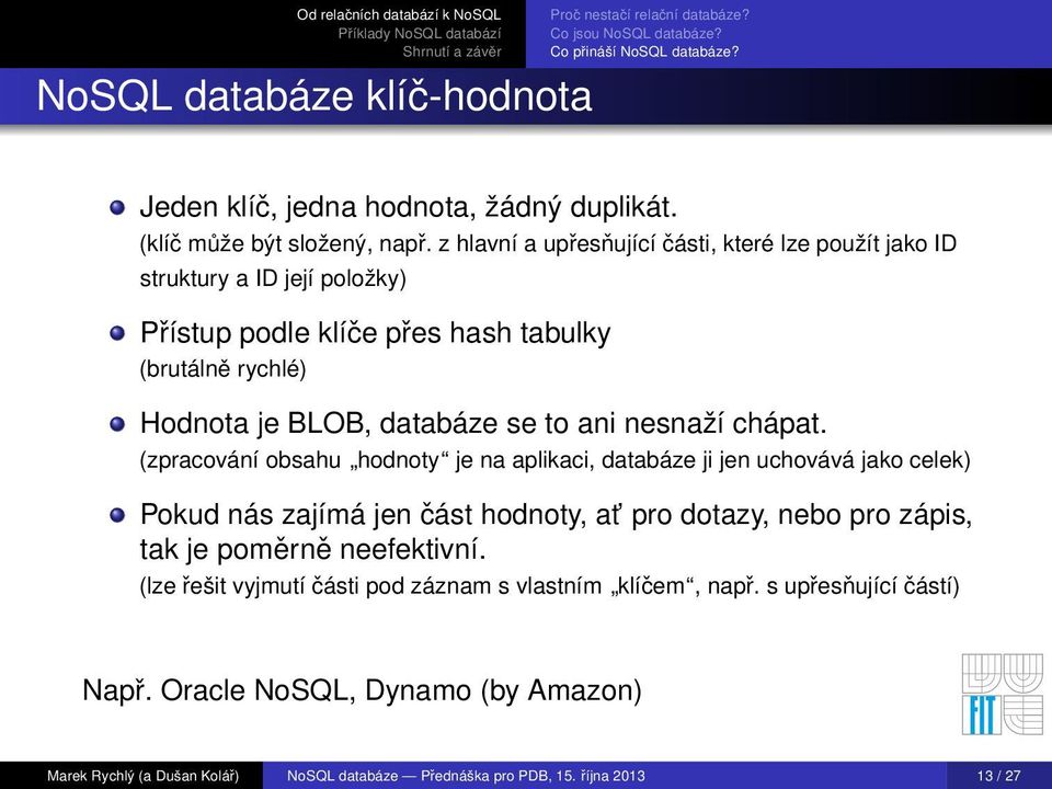to ani nesnaží chápat.