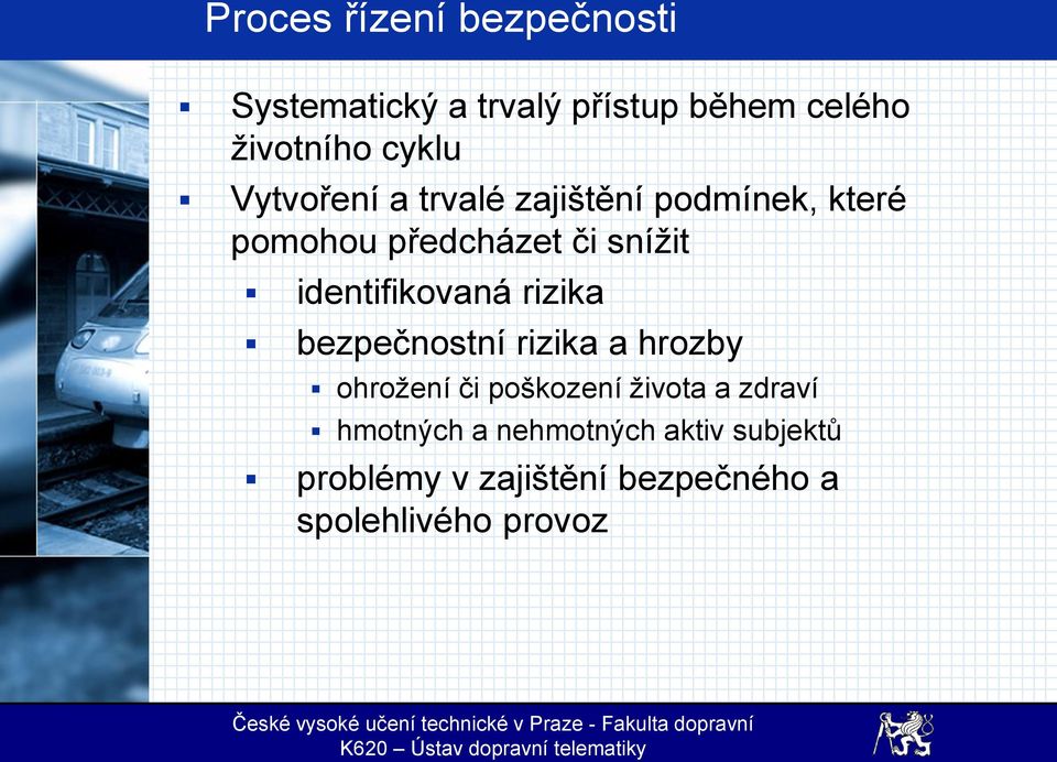 identifikovaná rizika bezpečnostní rizika a hrozby ohrožení či poškození života a