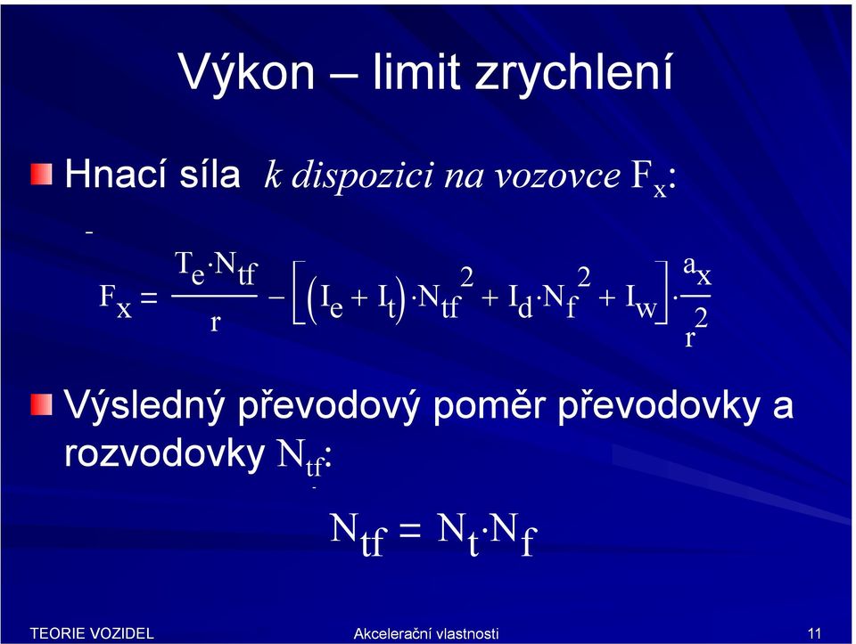 + I d N f + I ( ) r w a x 2 2 r Výsledný