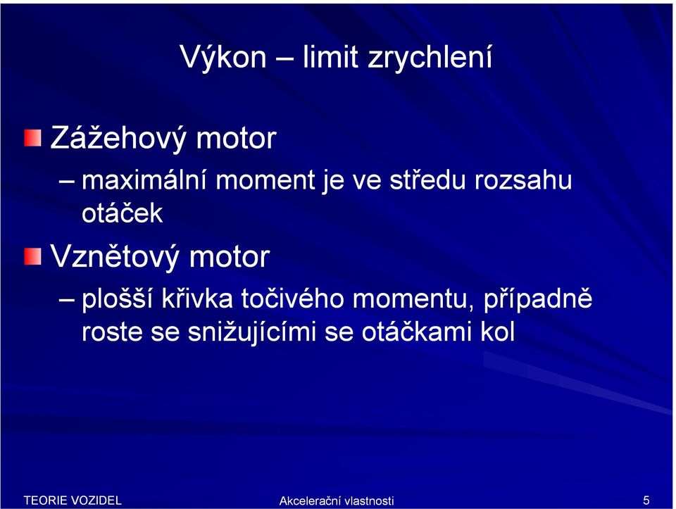 Vznětový motor plošší křivka točivého