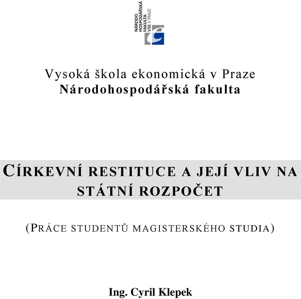RESTITUCE A JEJÍ VLIV NA STÁTNÍ ROZPOČET