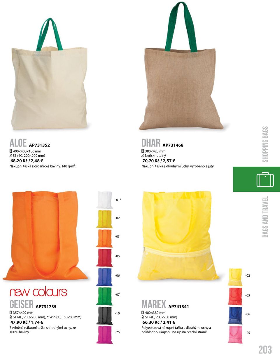 bags AND travel shopping bags -02 Geiser AP731735 357 402 mm [ S1 (4C, 200 200 mm), *: WP (8C, 150 80 mm) 47,90 Kč / 1,74 Bavlněná nákupní