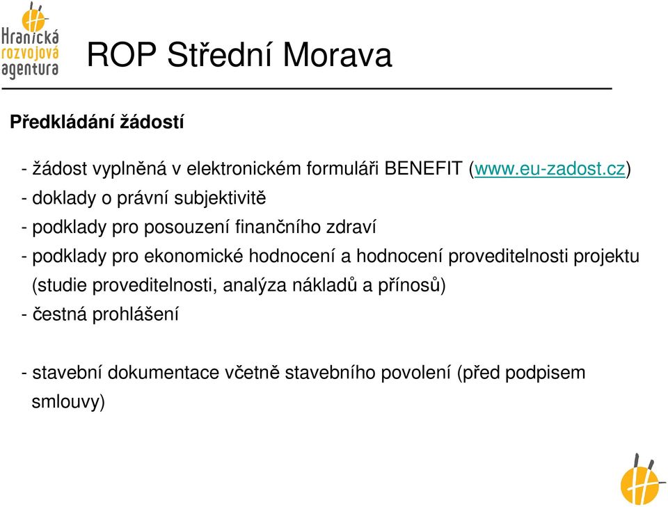 cz) - doklady o právní subjektivitě - podklady pro posouzení finančního zdraví - podklady pro