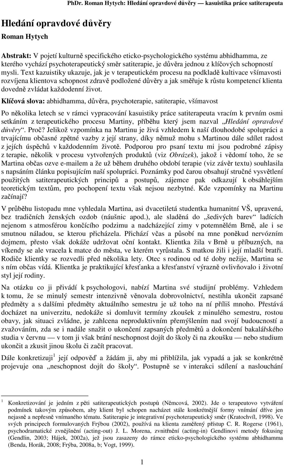 satiterapie, je dvra jednou z klíových schopností mysli.