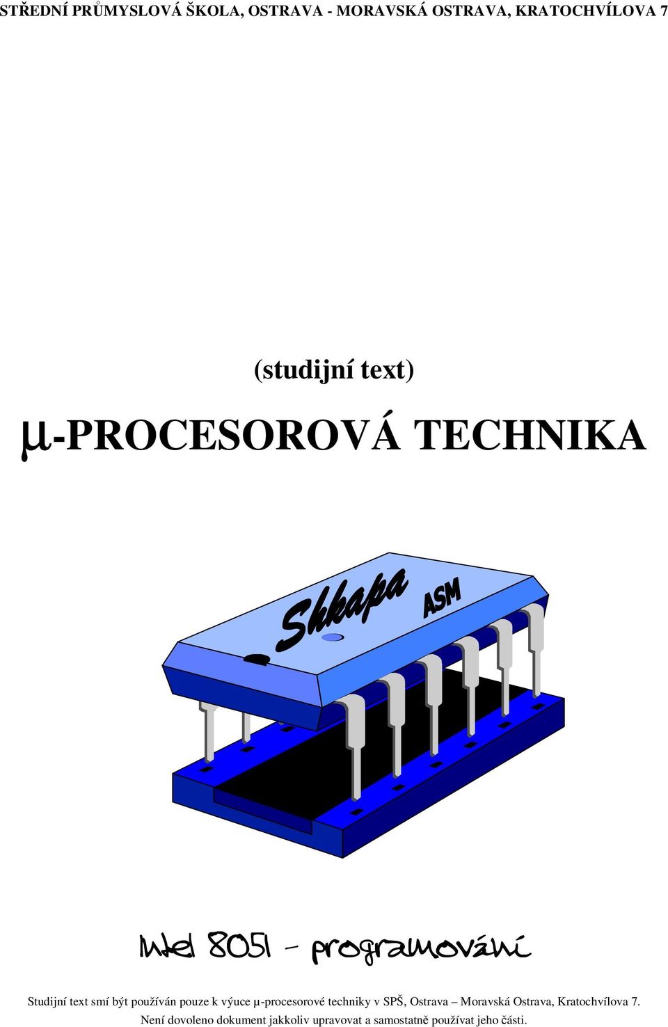 pouze k výuce µ-procesorové techniky v SPŠ, Ostrava Moravská Ostrava,