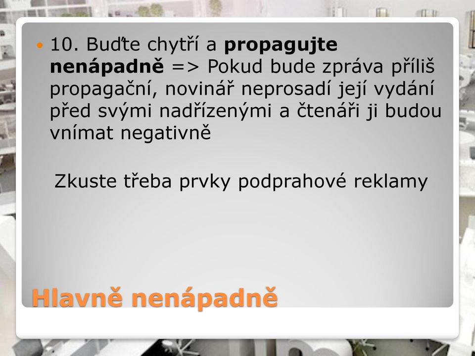 před svými nadřízenými a čtenáři ji budou vnímat