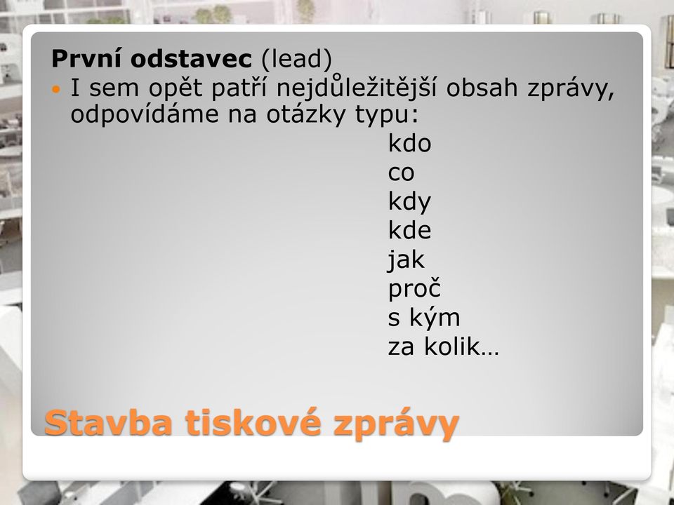 odpovídáme na otázky typu: kdo co kdy