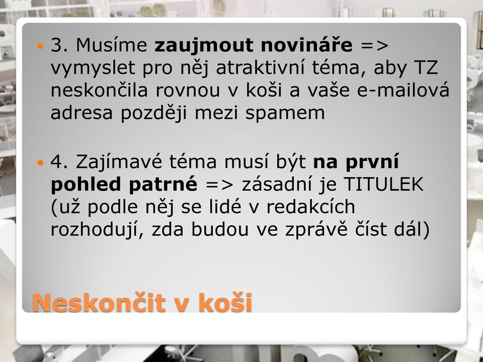 Zajímavé téma musí být na první pohled patrné => zásadní je TITULEK (už