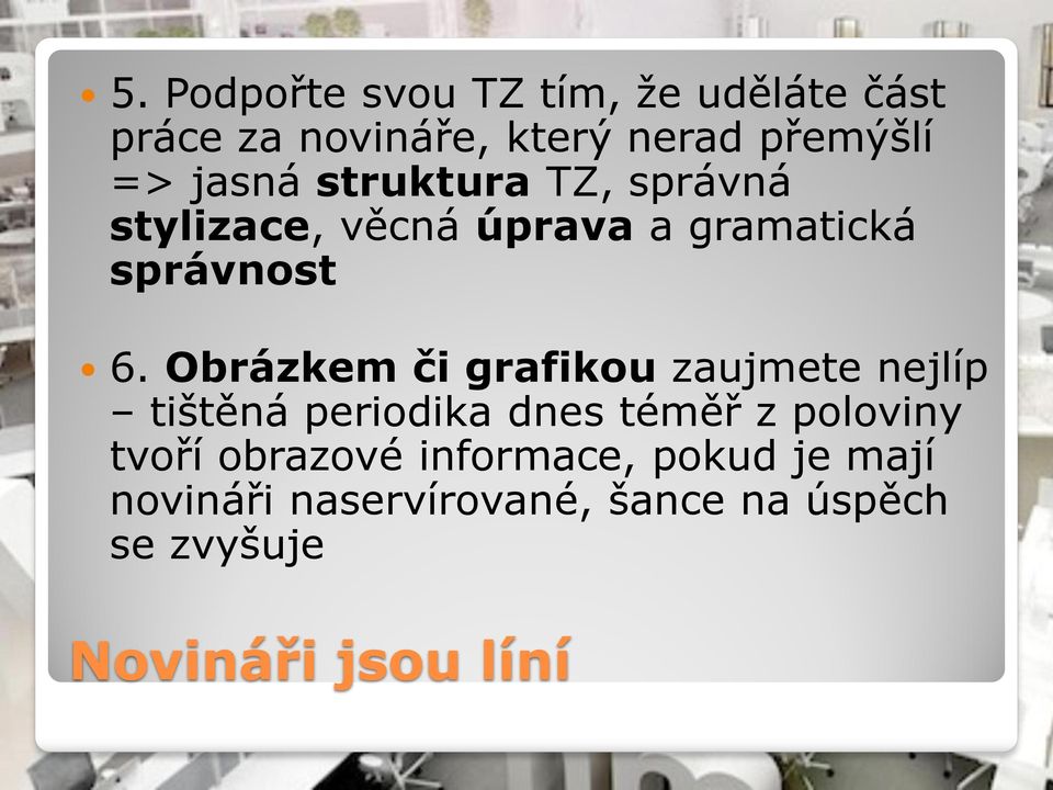 Obrázkem či grafikou zaujmete nejlíp tištěná periodika dnes téměř z poloviny tvoří