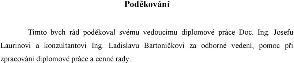 Josefu Laurinovi a konzultantovi Ing.