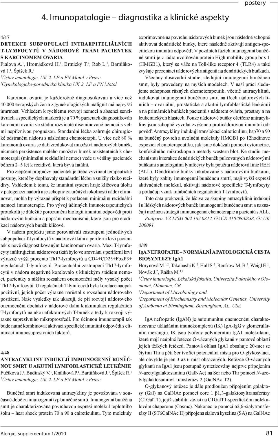 LF a FN Motol Karcinom ovaria je každoročně diagnostikován u více než 40 000 evropských žen a z gynekologických malignit má nejvyšší úmrtnost.