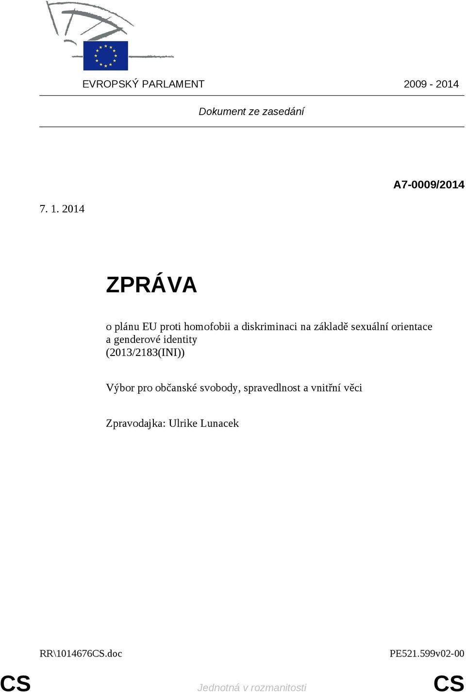 sexuální orientace a genderové identity (2013/2183(INI)) Výbor pro občanské