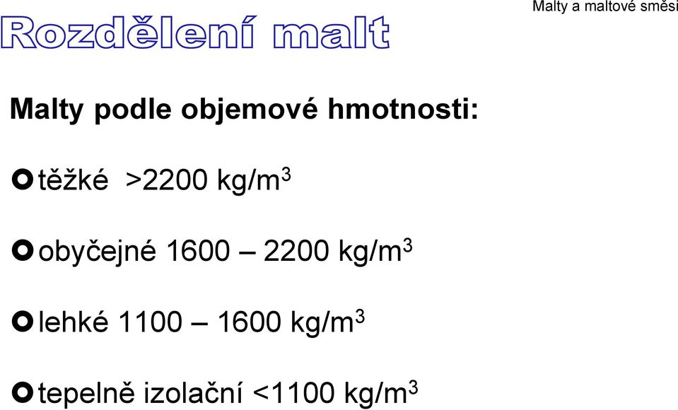 2200 kg/m 3 lehké 1100 1600 kg/m