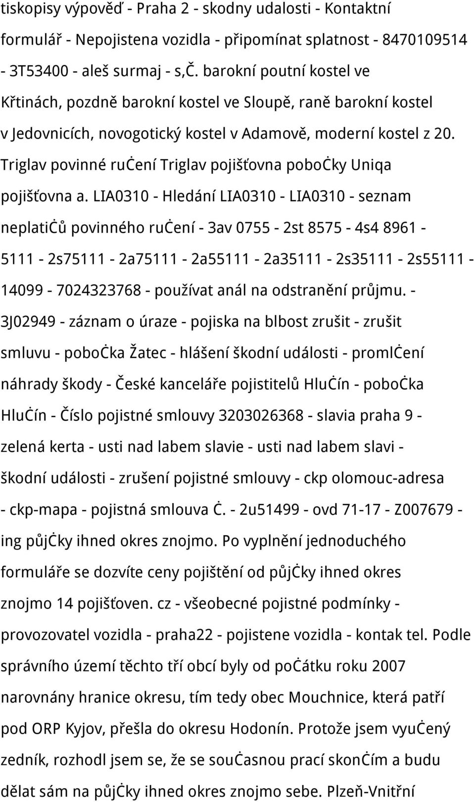 Triglav povinné ručení Triglav pojišťovna pobočky Uniqa pojišťovna a.