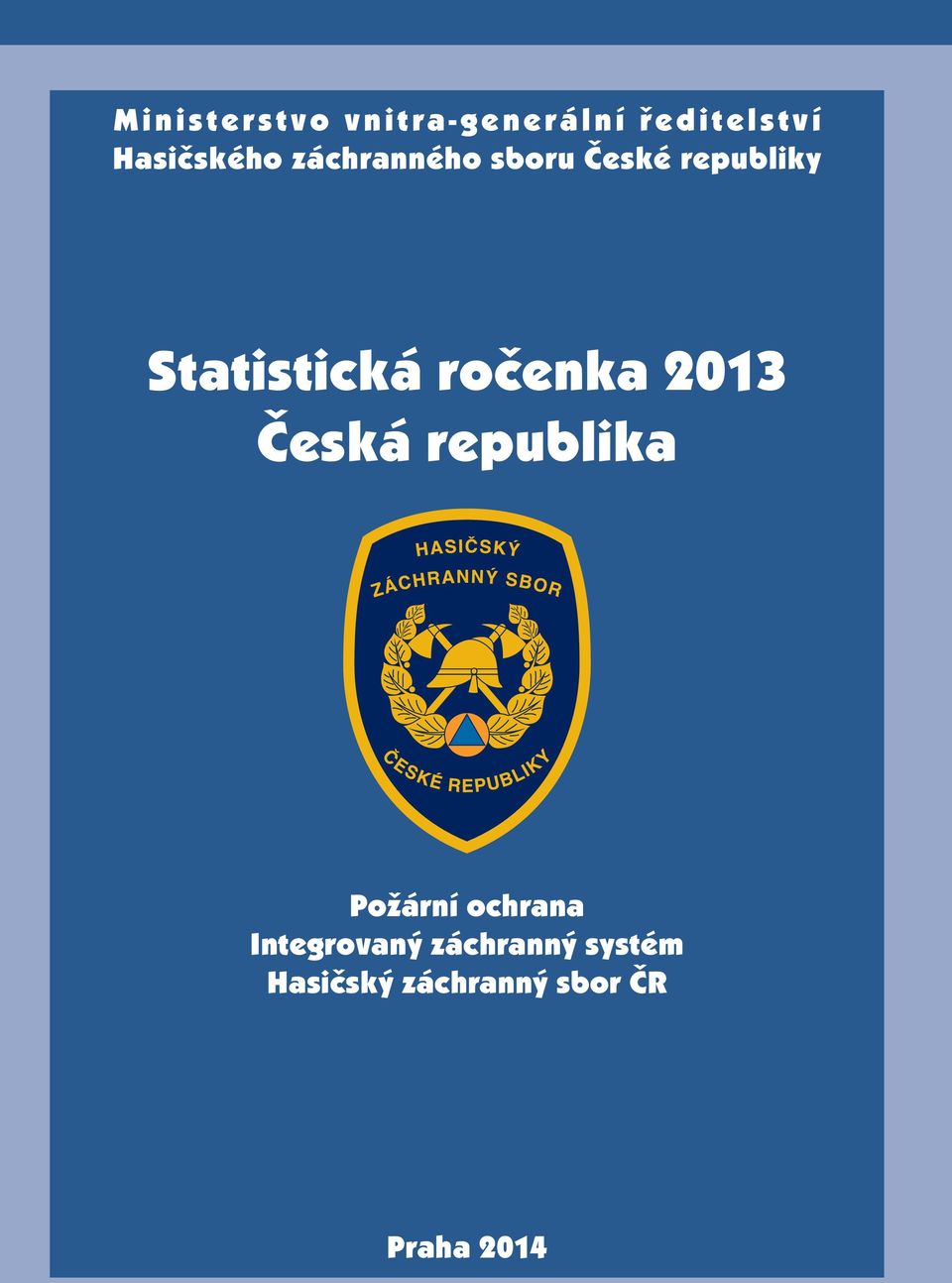 Statistická ročenka 213 Česká republika Požární