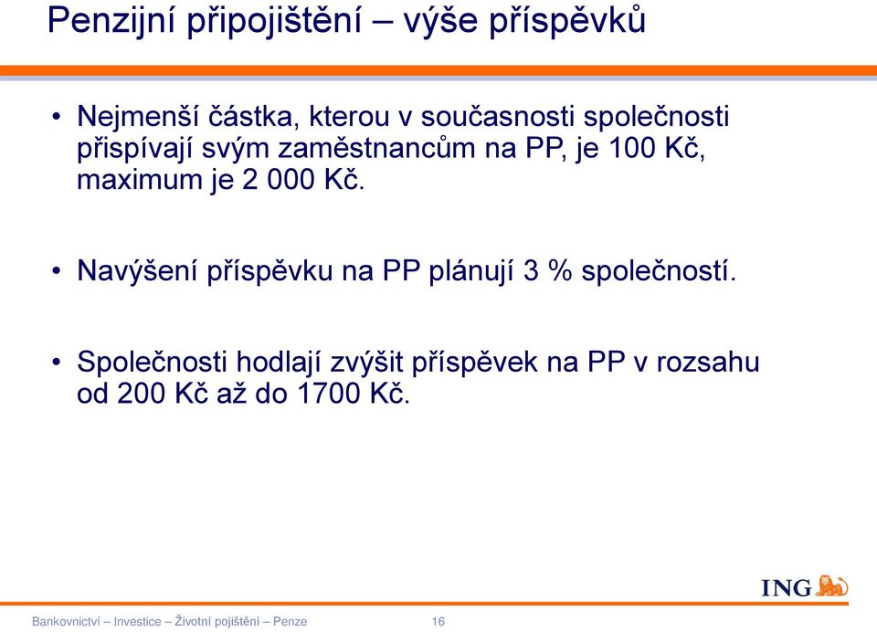 Navýšení příspěvku na PP plánují 3 % společností.