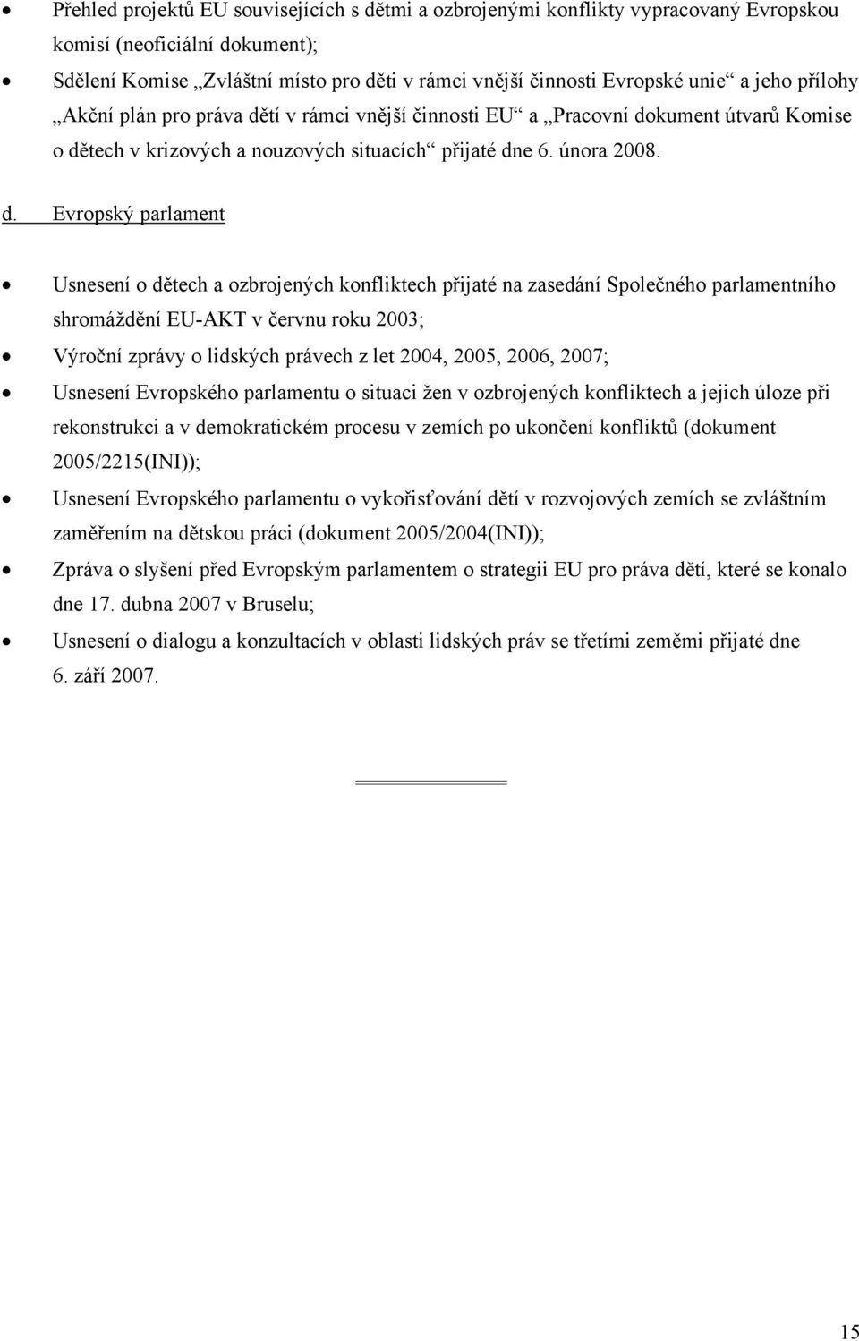 tí v rámci vnější činnosti EU a Pracovní do