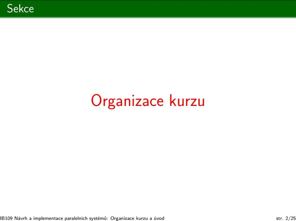 systémů: Organizace kurzu