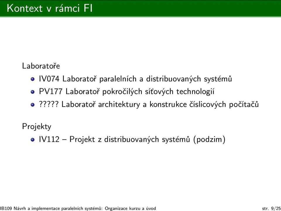 9/25 Laboratoře IV074 Laboratoř paralelních a distribuovaných systémů PV177