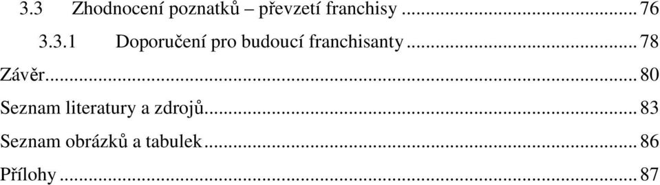 ..78 Závěr...80 Seznam literatury a zdrojů.