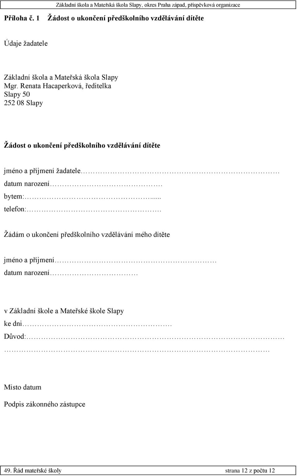 žadatele datum narození. bytem:... telefon:.