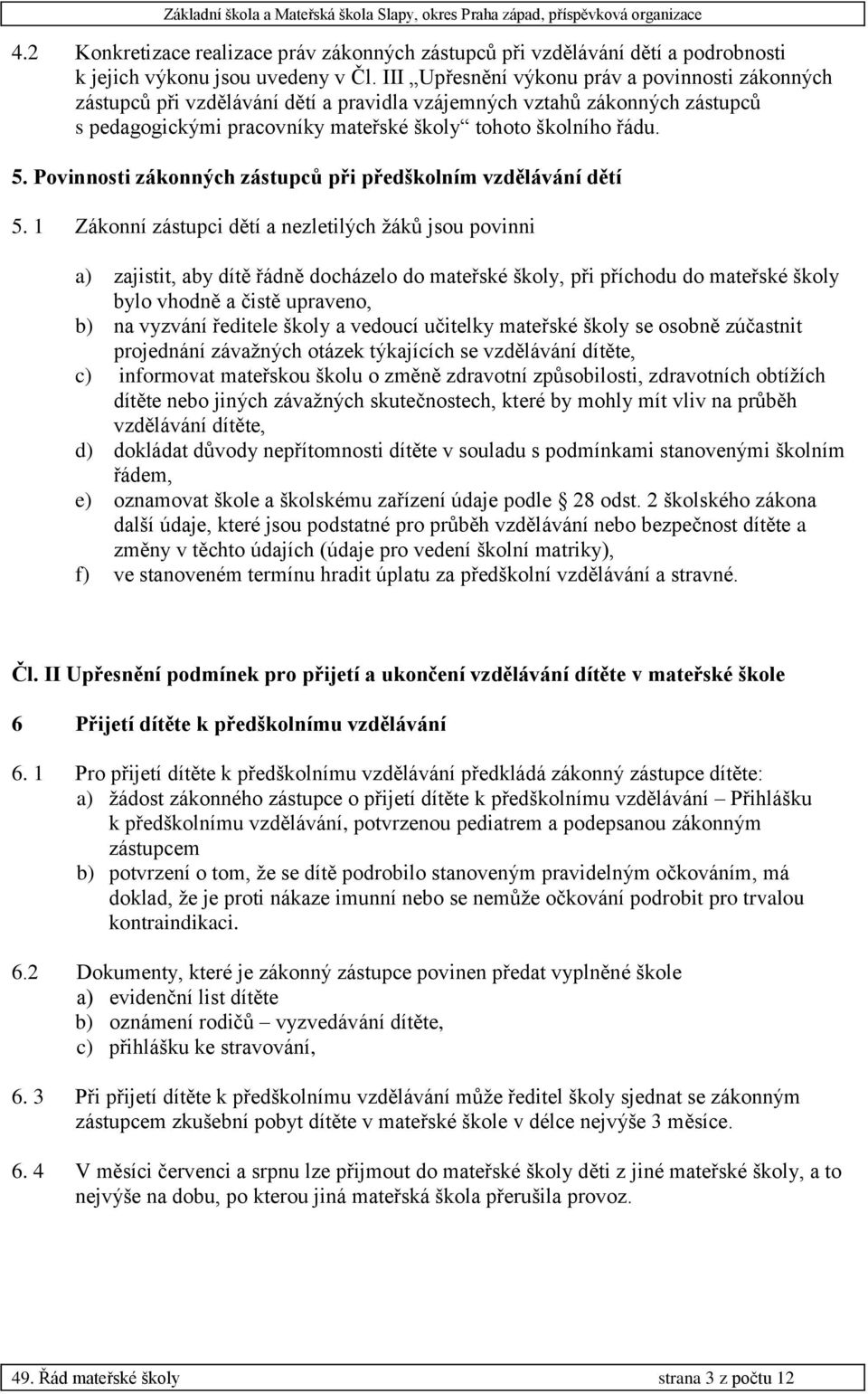 Povinnosti zákonných zástupců při předškolním vzdělávání dětí 5.
