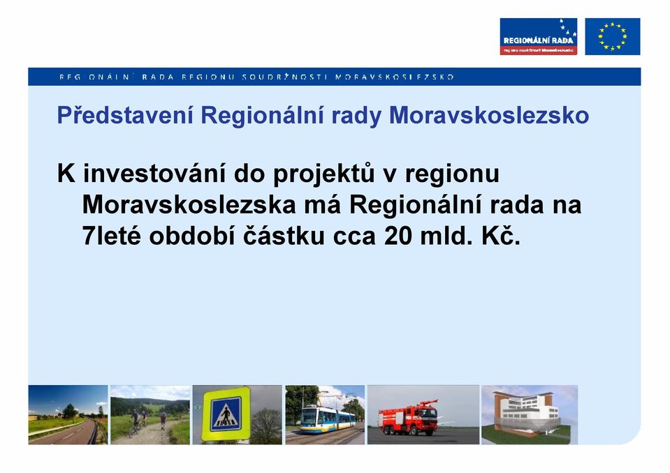 projektů v regionu Moravskoslezska má