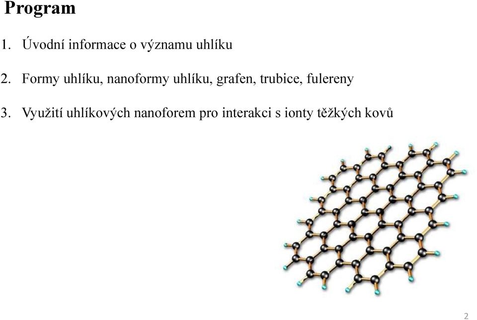 Formy uhlíku, nanoformy uhlíku, grafen,