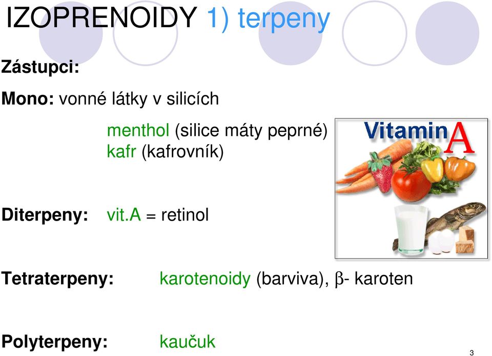 (kafrovník) Diterpeny: vit.