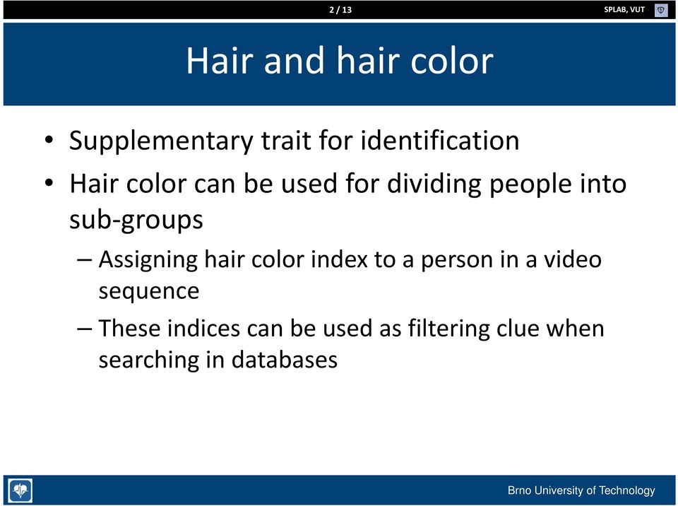 dividing people into sub groups Assigning hair color index to a person